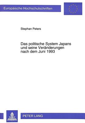 Das politische System Japans und seine Veraenderungen nach dem Juni 1993