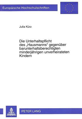 Die Unterhaltspflicht des «Hausmanns» gegenueber barunterhaltsberechtigten minderjaehrigen unverheirateten Kindern