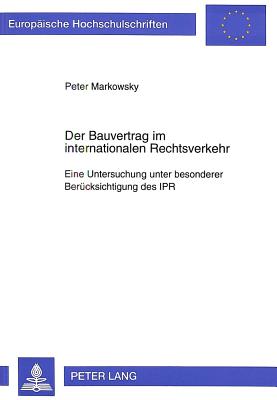 Der Bauvertrag im internationalen Rechtsverkehr