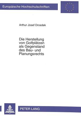 Die Herstellung von Golfplaetzen als Gegenstand des Bau- und Planungsrechts