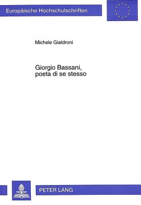 Giorgio Bassani, poeta di se stesso