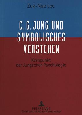 C.G. Jung und Symbolisches Verstehen