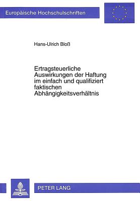 Ertragsteuerliche Auswirkungen der Haftung im einfach und qualifiziert faktischen Abhaengigkeitsverhaeltnis