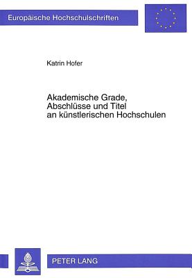 Akademische Grade, Abschluesse und Titel an kuenstlerischen Hochschulen