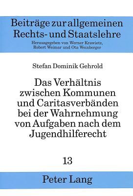 Das Verhaeltnis zwischen Kommunen und Caritasverbaenden bei der Wahrnehmung von Aufgaben nach dem Jugendhilferecht