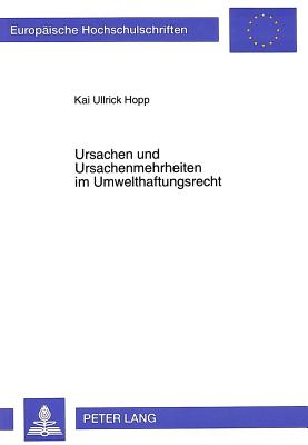 Ursachen und Ursachenmehrheiten im Umwelthaftungsrecht