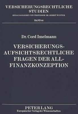 Versicherungsaufsichtsrechtliche Fragen der Allfinanzkonzeption