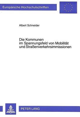 Die Kommunen im Spannungsfeld von Mobilitaet und Straenverkehrsimmissionen