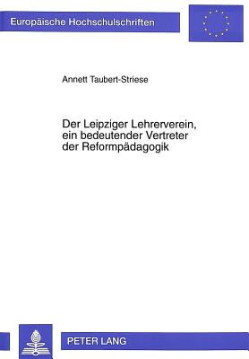 Der Leipziger Lehrerverein, ein bedeutender Vertreter der Reformpaedagogik