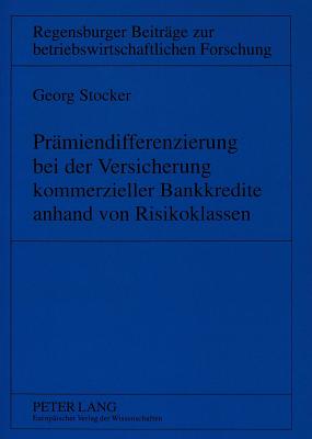 Praemiendifferenzierung bei der Versicherung kommerzieller Bankkredite anhand von Risikoklassen