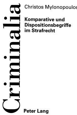 Komparative und Dispositionsbegriffe im Strafrecht