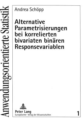 Alternative Parametrisierungen bei korrelierten bivariaten binaeren Responsevariablen