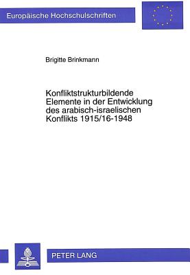 Konfliktstrukturbildende Elemente in der Entwicklung des arabisch-israelischen Konflikts 1915/16-1948