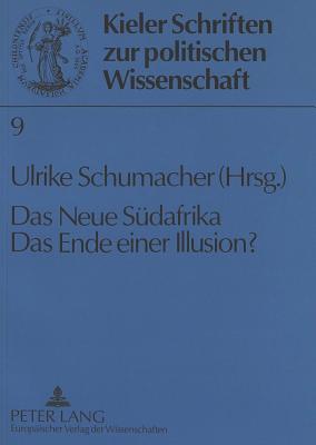 Das Neue Suedafrika- Das Ende einer Illusion?