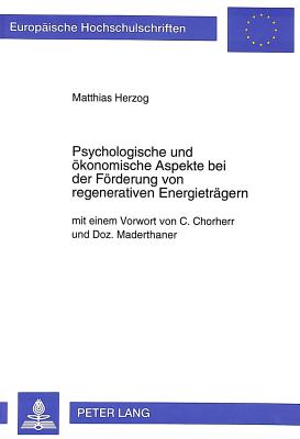 Psychologische und oekonomische Aspekte bei der Foerderung von regenerativen Energietraegern