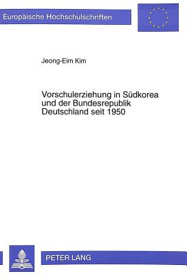 Vorschulerziehung in Suedkorea Und Der Bundesrepublik Deutschland Seit 1950