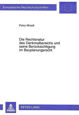 Die Rechtsnatur des Denkmalbereichs und seine Beruecksichtigung im Bauplanungsrecht