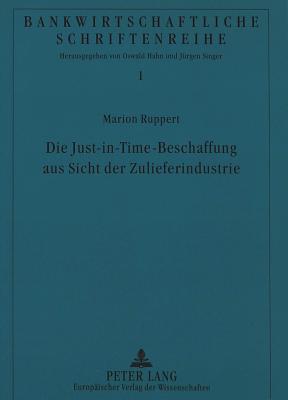 Die Just-in-Time-Beschaffung aus Sicht der Zulieferindustrie