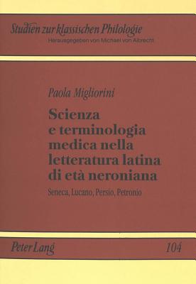 Scienza E Terminologia Medica Nella Letteratura Latina Di Eta Neroniana