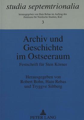 Archiv Und Geschichte Im Ostseeraum