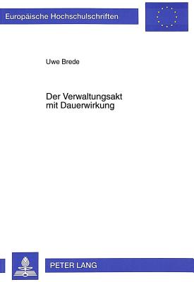 Der Verwaltungsakt mit Dauerwirkung