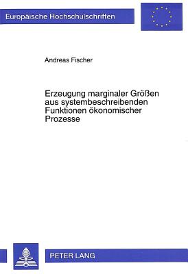 Erzeugung marginaler Groeen aus systembeschreibenden Funktionen oekonomischer Prozesse