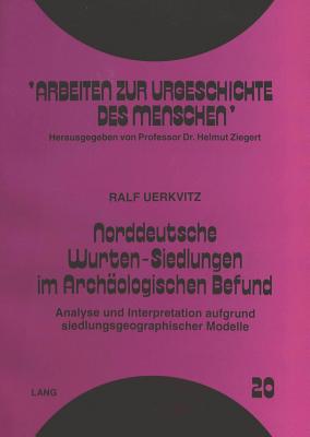 Norddeutsche Wurten-Siedlungen im Archaeologischen Befund