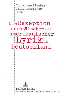 Die Rezeption europaeischer und amerikanischer Lyrik in Deutschland