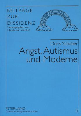 Angst, Autismus und Moderne