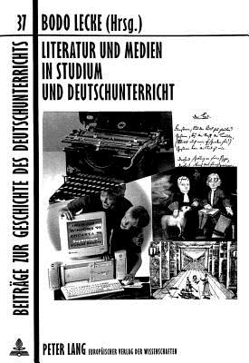 Literatur und Medien in Studium und Deutschunterricht