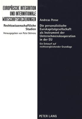 Die personalistische Eurokapitalgesellschaft als Instrument der Unternehmenskooperation in der EU