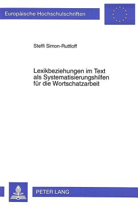 Lexikbeziehungen im Text als Systematisierungshilfen fuer die Wortschatzarbeit