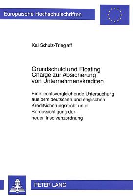 Grundschuld und Floating Charge zur Absicherung von Unternehmenskrediten