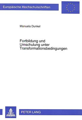 Fortbildung und Umschulung unter Transformationsbedingungen