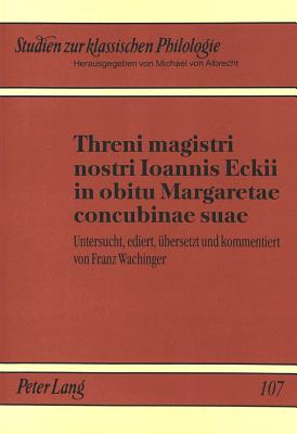 Threni magistri nostri Ioannis Eckii in obitu Margaretae concubinae suae