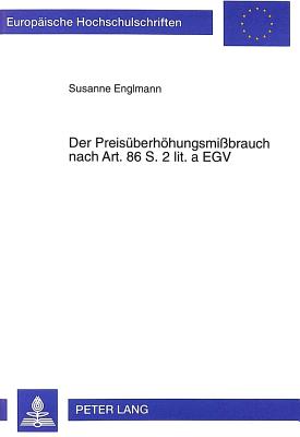 Der Preisueberhoehungsmissbrauch Nach Art. 86 S. 2 Lit. a Egv