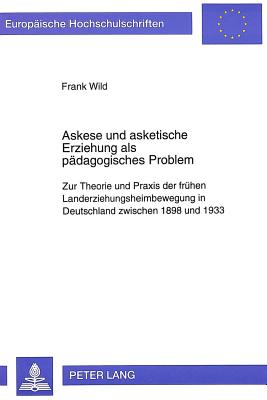 Askese und asketische Erziehung als paedagogisches Problem