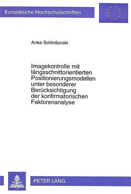 Imagekontrolle mit laengsschnittorientierten Positionierungsmodellen unter besonderer Beruecksichtigung der konfirmatorischen Faktorenanalyse