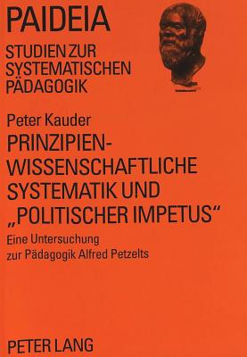 Prinzipienwissenschaftliche Systematik und «politischer Impetus»