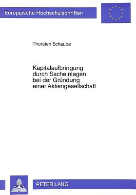 Kapitalaufbringung durch Sacheinlagen bei der Gruendung einer Aktiengesellschaft