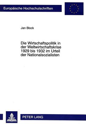 Die Wirtschaftspolitik in der Weltwirtschaftskrise 1929 bis 1932 im Urteil der Nationalsozialisten