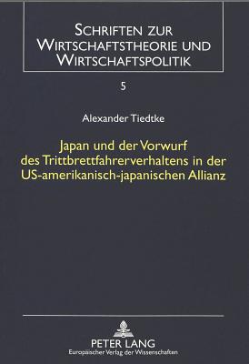 Japan und der Vorwurf des Trittbrettfahrerverhaltens in der US-amerikanisch-japanischen Allianz