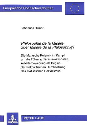 «Philosophie de la Misere» oder «Misere de la Philosophie»?