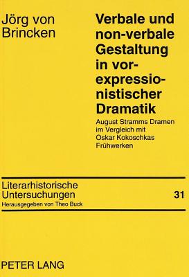 Verbale und non-verbale Gestaltung in vor-expressionistischer Dramatik