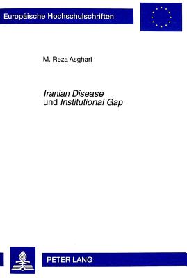 «Iranian Disease» und «Institutional Gap»