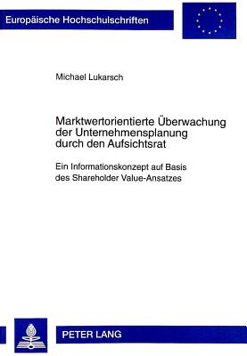 Marktwertorientierte Ueberwachung Der Unternehmensplanung Durch Den Aufsichtsrat