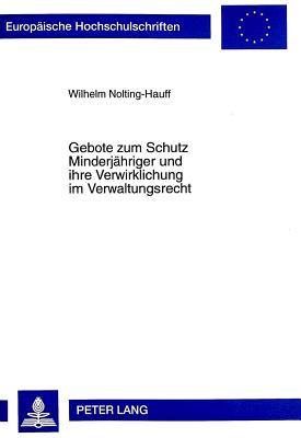 Gebote zum Schutz Minderjaehriger und ihre Verwirklichung im Verwaltungsrecht