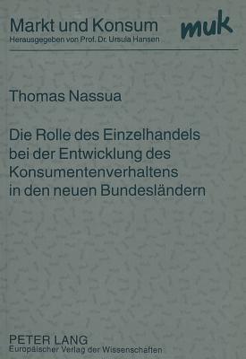 Die Rolle des Einzelhandels bei der Entwicklung des Konsumentenverhaltens in den neuen Bundeslaendern