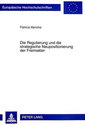 Die Regulierung Und Die Strategische Neupositionierung Der Freimakler