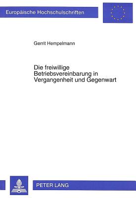 Die freiwillige Betriebsvereinbarung in Vergangenheit und Gegenwart